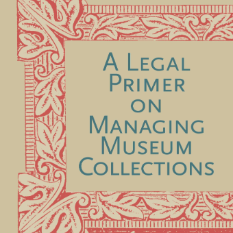 A Legal Primer on Managing Museum Collections