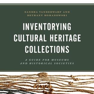 Inventorying Cultural Heritage Collections: A Guide for Museums and Historical Societies