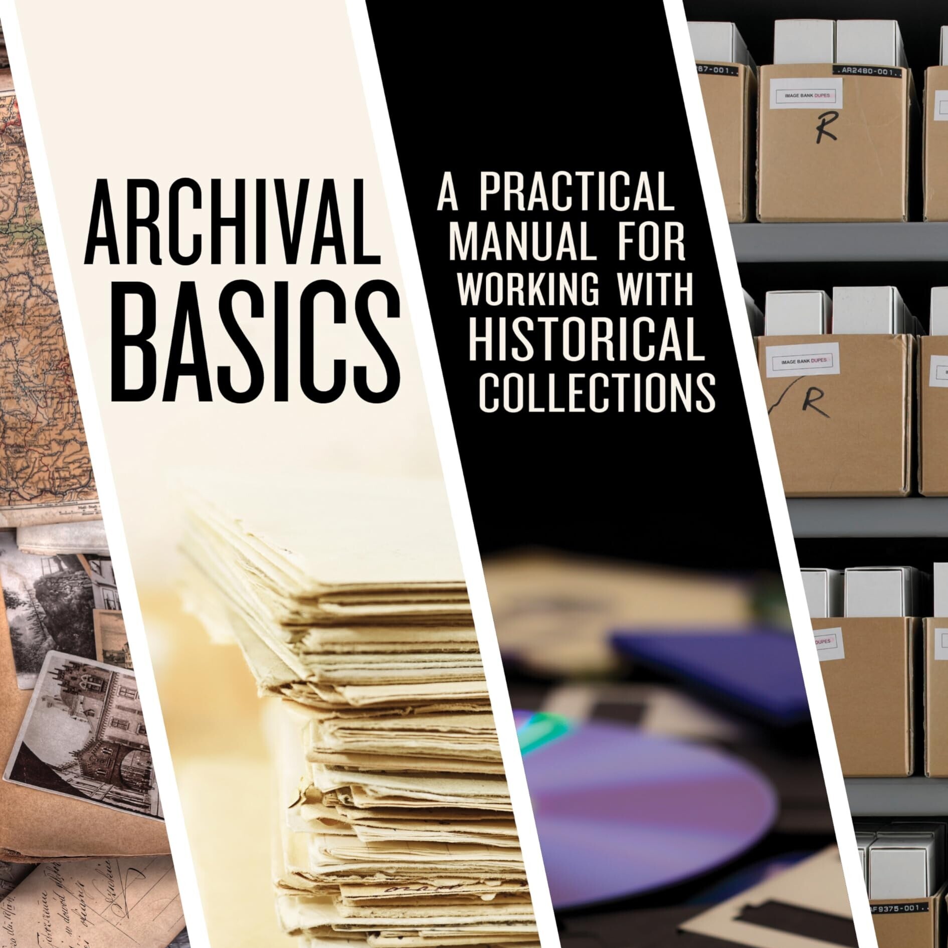 Archival Basics: A Practical Manual for Working with Historical Collections 